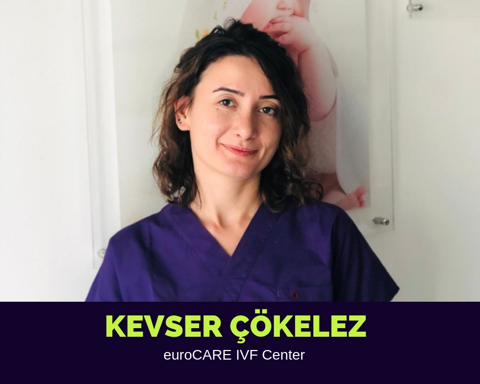 KEVSER ÇÖKELEZ, Embryologist / Laboratory Specialist